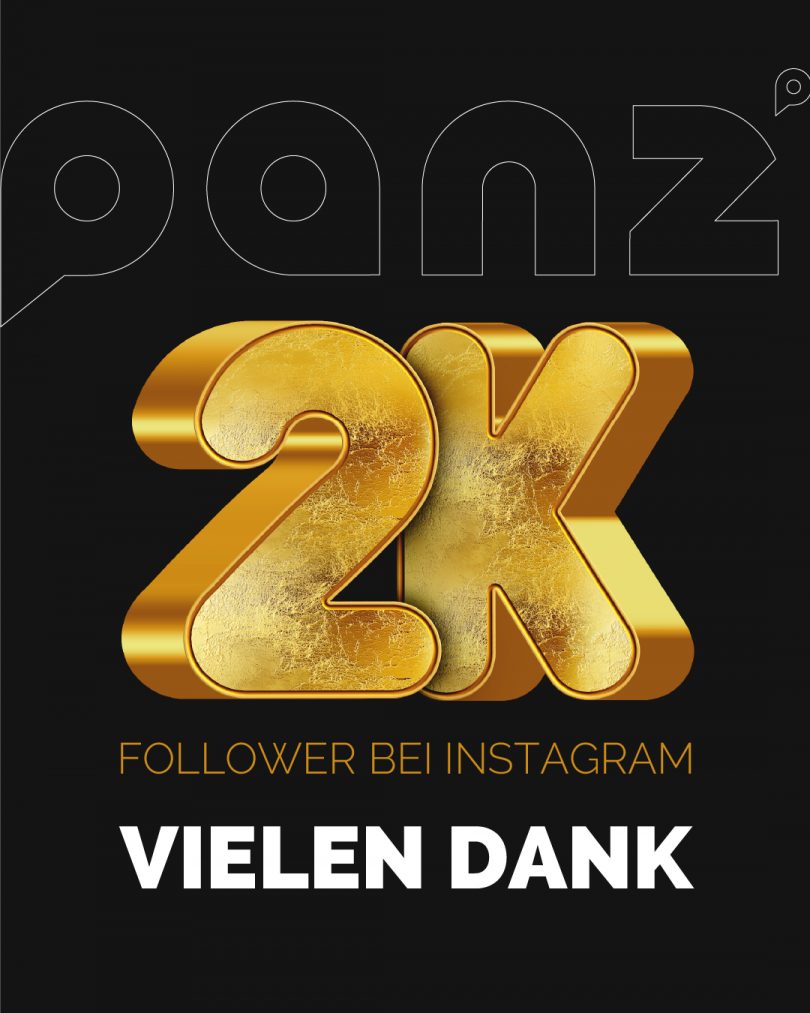 Panz - 2K Follower auf Instagram. Vielen Dank!